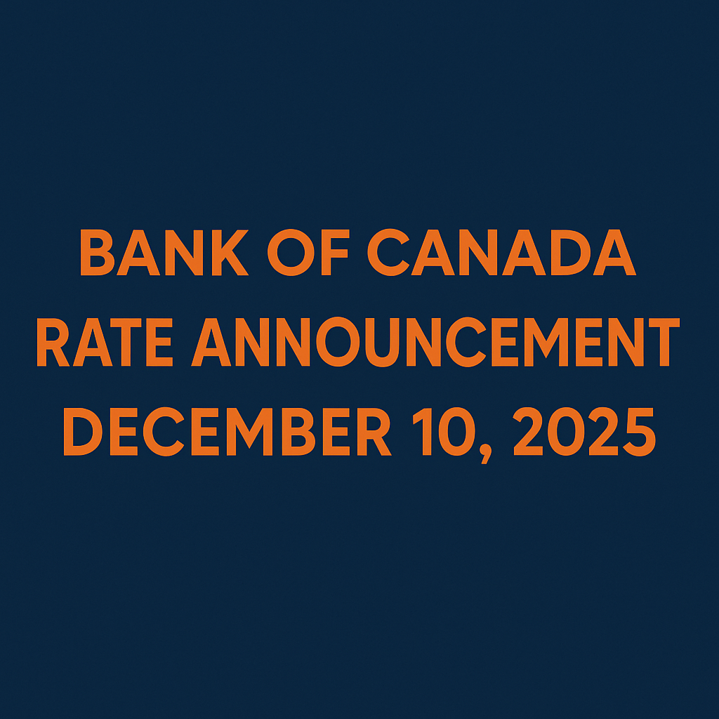 What the Latest Bank of Canada Rate Decision Means — & What Comes Next (Dec 2025)